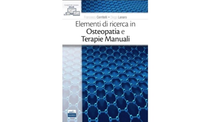 “Elementi di ricerca in osteopatia e tecniche manuali”: è online il nuovo libro di Cerritelli e Lanaro elementi-di-ricerca-osteopatica