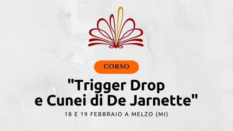 Corso su “Trigger Drop e Cunei di De Jarnette”: 18 e 19 febbraio a Melzo (MI)