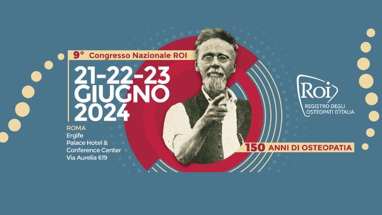 “150 anni di osteopatia”: si terrà a Roma il 9° Congresso Nazionale ROI dal 21 al 23 giugno