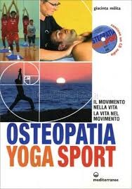 “Osteopatia Yoga e Sport. Il movimento nella vita – la vita nel movimento”: pubblicato il libro dell’osteopata Giacinta Milita